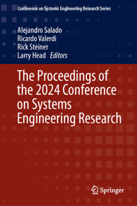 Proceedings of the 2024 Conference on Systems Engineering Research