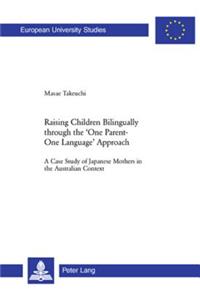 Raising Children Bilingually Through the One Parent-One Language Approach