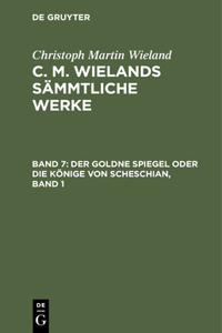Der Goldne Spiegel Oder Die Könige Von Scheschian, Band 1
