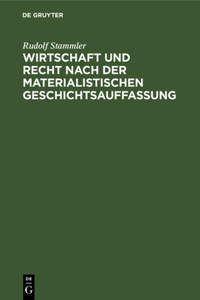 Wirtschaft Und Recht Nach Der Materialistischen Geschichtsauffassung