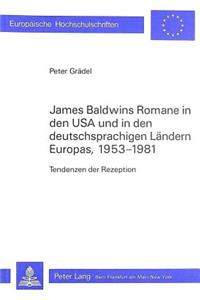 James Baldwins Romane in den USA und in den deutschsprachigen Laendern Europas, 1953-1981: Tendenzen Der Rezeption