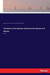 History of the Ingenious Gentleman Don Quixote of la Mancha: Vol. 1