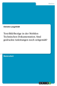 Text-Bild-Bezüge in der Mobilen Technischen Dokumentation. Sind gedruckte Anleitungen noch zeitgemäß?