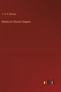 Notes on Church Organs