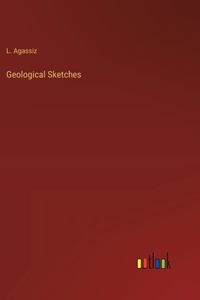 Geological Sketches
