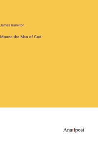 Moses the Man of God