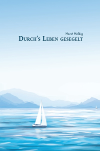 Durch's Leben gesegelt