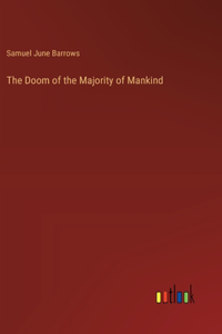 The Doom of the Majority of Mankind
