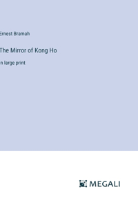 Mirror of Kong Ho: in large print