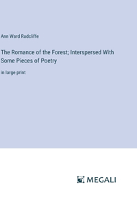 Romance of the Forest; Interspersed With Some Pieces of Poetry
