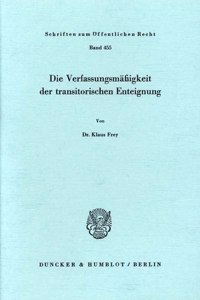 Die Verfassungsmassigkeit Der Transitorischen Enteignung