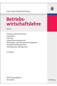 Betriebswirtschaftslehre: Band 2: Planung Und Entscheidung, Controlling, FÃ¼hrung, Informationsmanagement, Technologie- Und Innovationsmanagement, Strategisches Management, Internationales Management