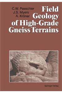 Field Geology of High-Grade Gneiss Terrains