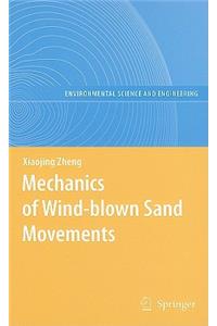 Mechanics of Wind-Blown Sand Movements