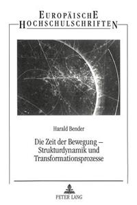Zeit Der Bewegung - Strukturdynamik Und Transformationsprozesse