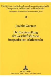 Die Rechtsstellung Des Geschaeftsfuehrers Im Spanischen Aktienrecht