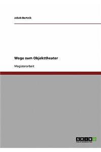 Wege zum Objekttheater
