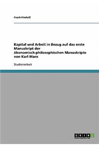 Kapital und Arbeit in Bezug auf das erste Manuskript der ökonomisch-philosophischen Manuskripte von Karl Marx