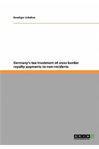 Germany's tax treatment of cross border royalty payments to non-residents
