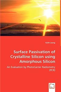 Surface Passivation of Crystalline Silicon using Amorphous Silicon