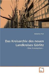 Das Kreisarchiv des neuen Landkreises Görlitz