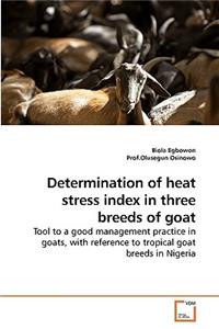Determination of heat stress index in three breeds of goat