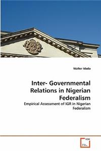 Inter- Governmental Relations in Nigerian Federalism