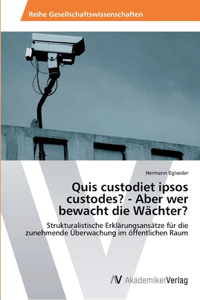Quis custodiet ipsos custodes? - Aber wer bewacht die Wächter?