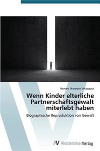 Wenn Kinder elterliche Partnerschaftsgewalt miterlebt haben