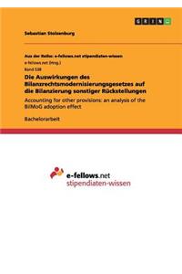 Auswirkungen des Bilanzrechtsmodernisierungsgesetzes auf die Bilanzierung sonstiger Rückstellungen: Accounting for other provisions: an analysis of the BilMoG adoption effect