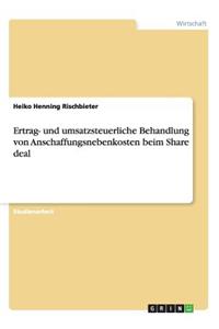 Ertrag- und umsatzsteuerliche Behandlung von Anschaffungsnebenkosten beim Share deal