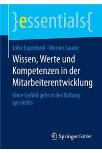 Wissen, Werte Und Kompetenzen in Der Mitarbeiterentwicklung