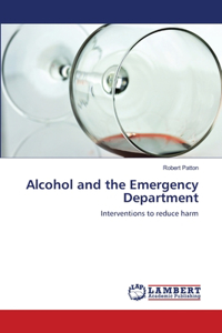 Alcohol and the Emergency Department