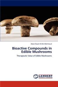Bioactive Compounds in Edible Mushrooms