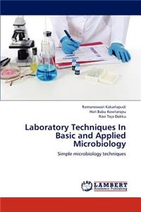 Laboratory Techniques In Basic and Applied Microbiology