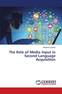 Role of Media Input in Second Language Acquisition