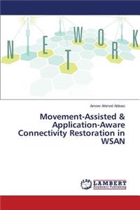 Movement-Assisted & Application-Aware Connectivity Restoration in WSAN