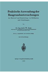 Praktische Anwendung Der Baugrunduntersuchungen Bei Entwurf Und Beurteilung Von Erdbauten Und Gründungen
