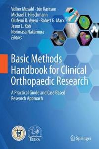 Basic Methods Handbook for Clinical Orthopaedic Research: A Practical Guide and Case Based Research Approach