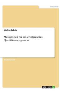 Messgrößen für ein erfolgreiches Qualitätsmanagement