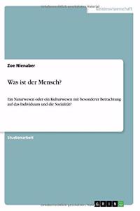 Was ist der Mensch?
