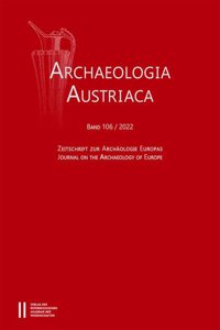 Archaeologia Austriaca, Band 106/2022