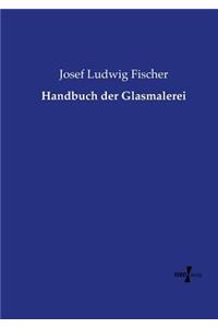 Handbuch der Glasmalerei