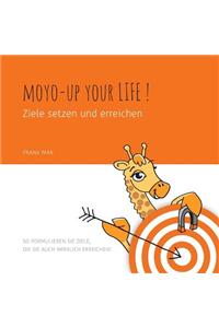 Moyo up your life! Ziele setzen und erreichen