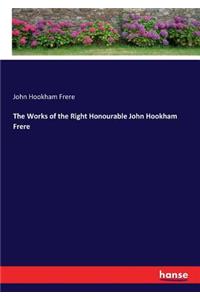 Works of the Right Honourable John Hookham Frere