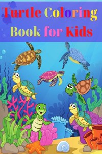 Turtle Coloring Book for Kids: Amazing Turtle Coloring Book for Kids Gift for Boys & Girls, Ages 2-4 4-6 4-8 6-8 Coloring Fun and Awesome Facts Kids Activities Education and Learn