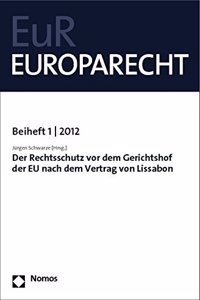 Der Rechtsschutz VOR Dem Gerichtshof Der EU Nach Dem Vertrag Von Lissabon