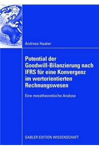 Potential Der Goodwill-Bilanzierung Nach Ifrs Für Eine Konvergenz Im Wertorientierten Rechnungswesen