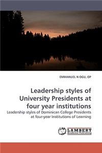 Leadership styles of University Presidents at four year institutions