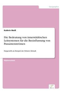 Bedeutung von innerstädtischen Leitsystemen für die Beeinflussung von Passantenströmen